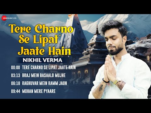 Tere Charno Se Lipat Jaate Hain - Full Album | Nikhil Verma, Kshl Music | Braj Mein Basaalo & More