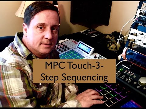 MPC Touch-3-Step sequencing