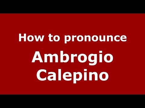 How to pronounce Ambrogio Calepino (Italian/Italy) - PronounceNames.com