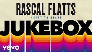Rascal Flatts - Heart To Heart (Audio)
