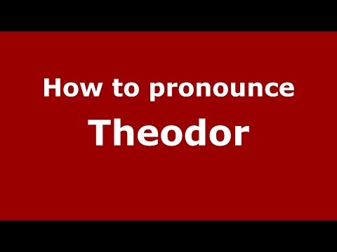 How to pronounce Theodor (Romanian/Romania)  - PronounceNames.com