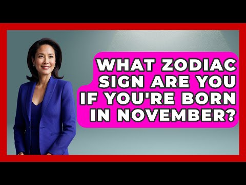 What Zodiac Sign Are You If You're Born In November? - Astrology Awakening