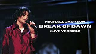 Michael Jackson - Break Of Dawn (Live Version) | Creatib