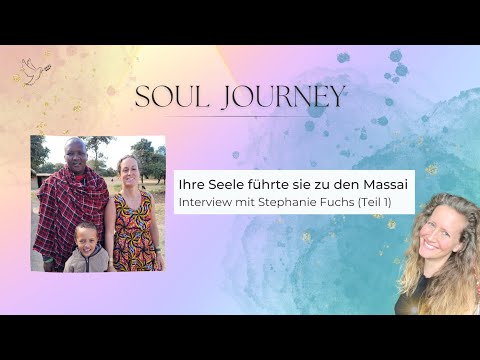 #7 Ihre Seele führte sie zu den Massai | Interview mit Stephanie Fuchs (Teil 1)