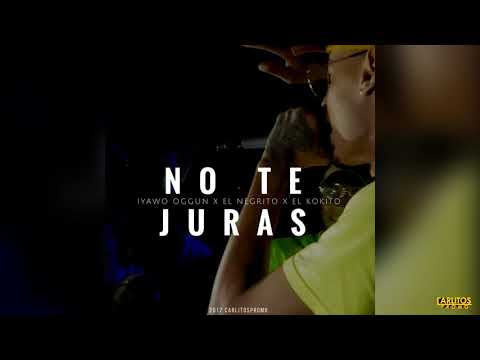 El Negrito & El Kokito Ft. iYawo Oggun - No Te Juras (Audio Oficial)