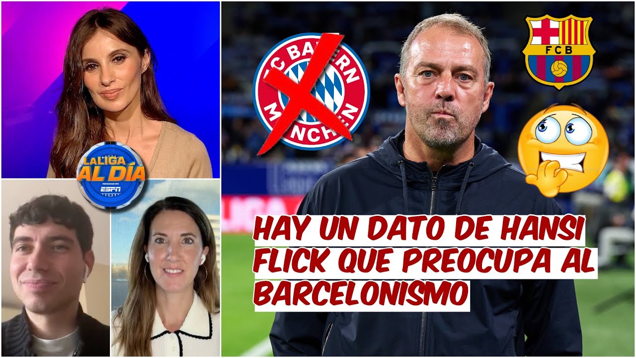 Hansi Flick y EL DATO PREOCUPANTE que LE PERSIGUE desde su época del BAYERN MUNICH | La Liga Al Día
