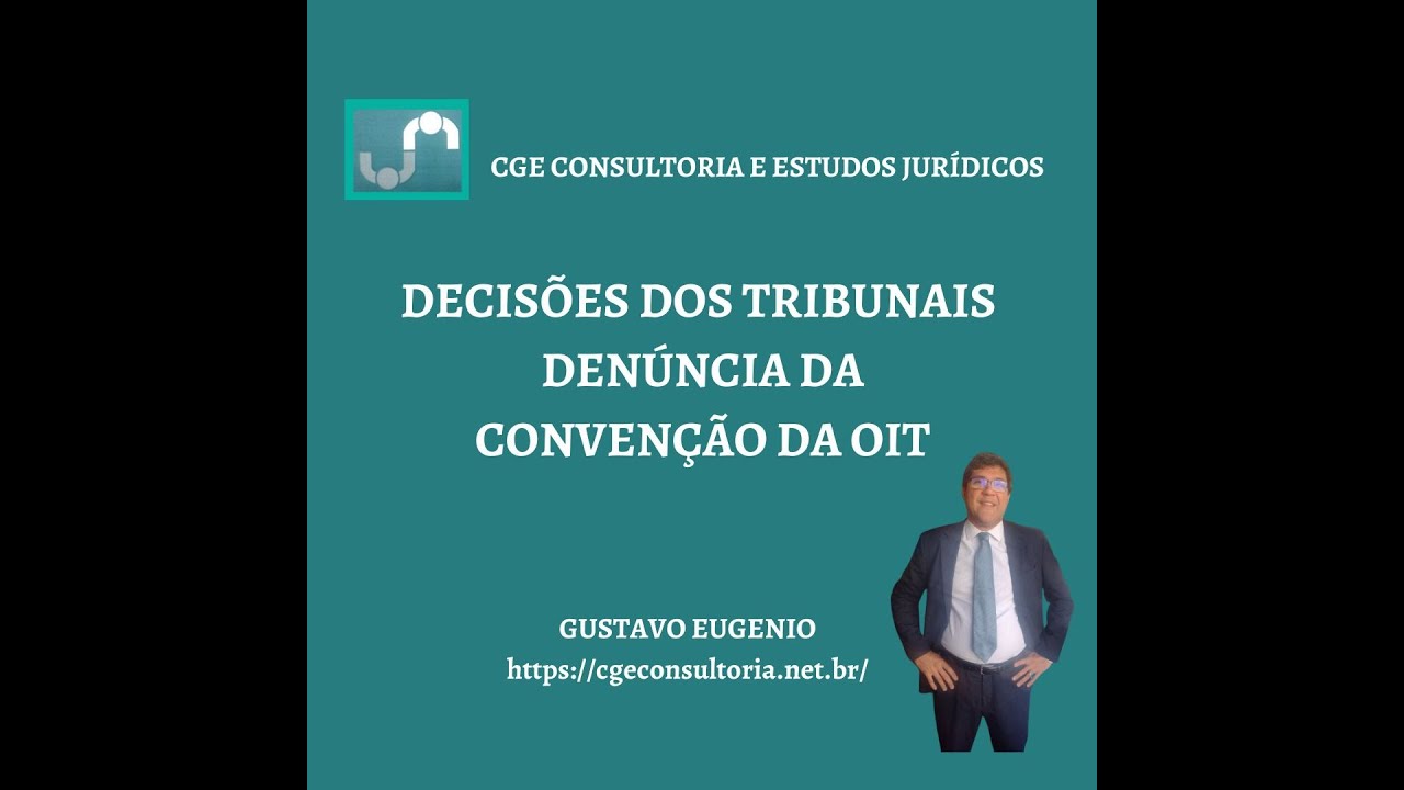 Decisão dos Tribunais na relação de Trabalho - Denuncia da Convenção da OIT