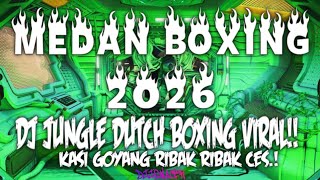 Download lagu DJ BOXING MEDAN JUNGLE DUTCH FULL BASS TERBARU 2026 !! DJ BOXING MEDAN JUNGLE DUTCH mp3