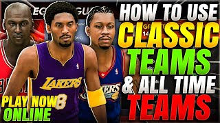 *NEW* How To Use Classic Teams & ALL Time Teams In Play Now Online NBA 2K Ranked Tips