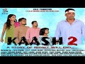 Kaash 2 A Story Of Regret Will End Full Movie Ibrahim Aarti Junaid Feroz Paritosh Rehan Team