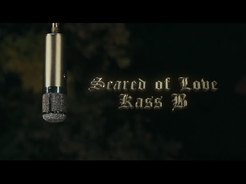 Kass B - "Scared of Love" (Official Music Video)