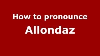 How to pronounce Allondaz