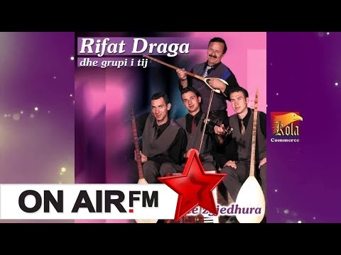 RIFAT DRAGA DHE GRUPI I TIJ - Valle popullore