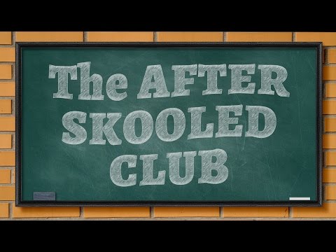 The AFTER SKOOLED CLUB — Homeroom Announcements 104