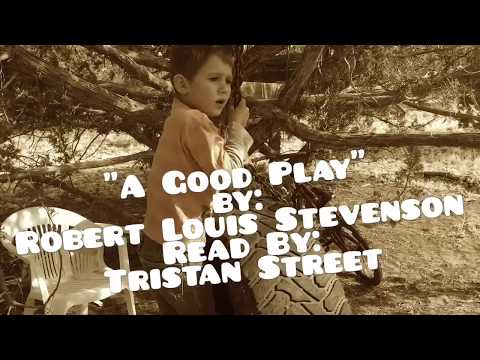 A Good Play - Robert Louis Stevenson - Kids' Poem With Tristan Street - OFF THE GRID