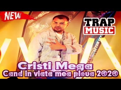 Cristi Mega ❌ Cand in viata mea ploua 2020 💗 (TRAP MUSIC) Noutate in Premiera 2020 MANELE NOI 2020