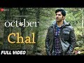 Chal - Full Video | October | Varun Dhawan & Banita Sandhu | Monali Thakur | Shantanu Moitra