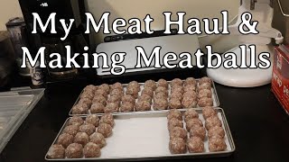 My Meat Haul & Making Meatballs