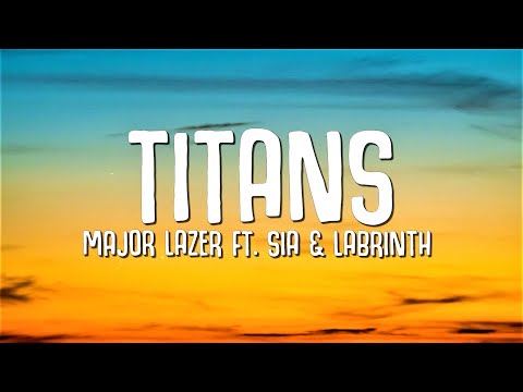 Major Lazer ft. Sia & Labrinth - Titans (Lyrics)