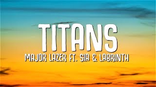 Major Lazer ft Sia & Labrinth - Titans (Lyrics