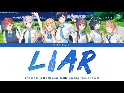 Chitose Is in the Ramune Bottle Opening FULL『LIAR』by Kucci | Lyrics (Kan/Rom/Eng)