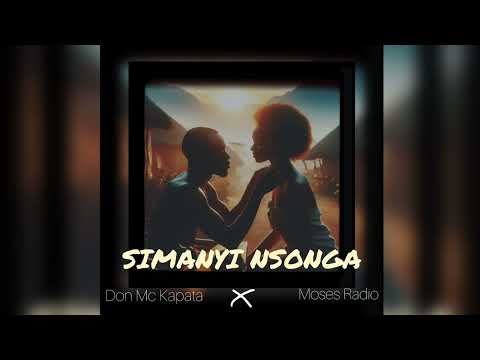 Simanyi Nsonga - Don Mc Kapata(feat. Moses Radio)