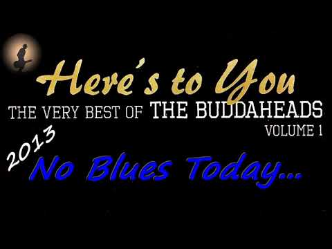 The Buddaheads - No Blues Today (Kostas A~171)