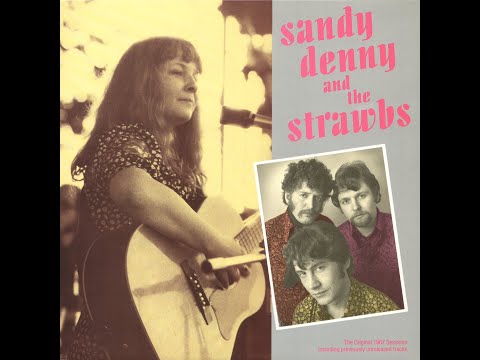1967 - Sandy Denny & The Strawbs - All i need is you