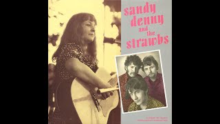 1967 - Sandy Denny &amp; The Strawbs - All i need is you