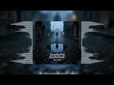 Mursaan - Istanbul'da Kaybolmak