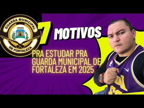🚨Guarda municipal de fortaleza 2025 *7 motivos pra estudar pra esse concurso🚨