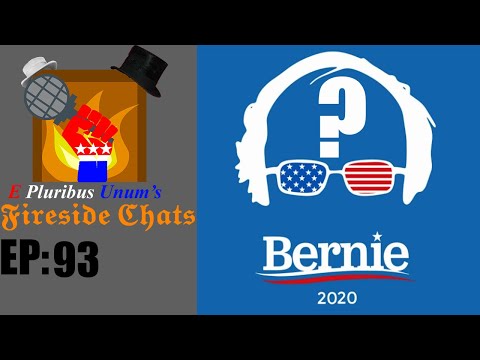 E Pluribus Unum's Fireside Chats Episode 93: Strategy for Bernie 2020