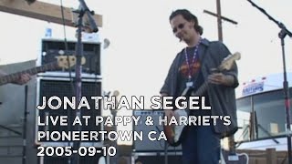 SBG Archives: Jonathan Segel Live at Pappy &amp; Harriet&#39;s, Pioneertown CA on 2005-09-10 Full Show