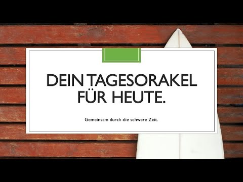 Tagesorakel für den 22.4.2020