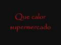 Que calor Supermercado