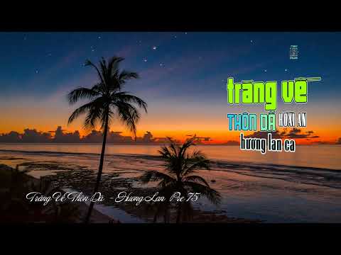 Trăng Về Thôn Dã  ♪ HƯƠNG LAN  Pre '75 ♪ Sáng tác: HOÀI AN ♪