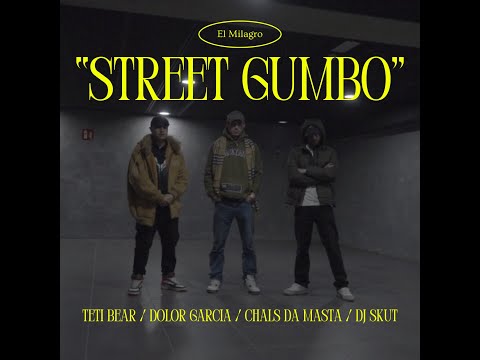 TETI BEAR x DOLOR GARCIA x CHALS DA MASTA x DJ SKUT - STREET GUMBO (Prod. TETI BEAR)