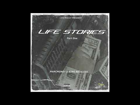 MarcMoney - Life Stories P.1 Ft King Reckless (prod waveyy x holy )