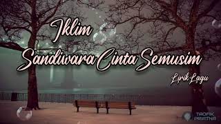 Download lagu Sandiwara Cinta Semusim - Iklim (Lirik Lagu) mp3 Download lagu Sandiwara Cinta Semusim - Iklim (Lirik Lagu) mp3