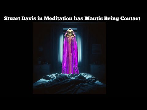 Stuart Davis during Meditation has Purple Robed Mantid manifest before him