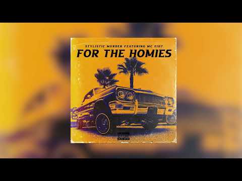 Stylistic Murder Featuring MC Eiht - "For The Homies"