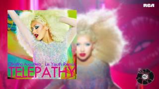 Christina Aguilera - &#39;Telepathy&#39; (Le Youth Remix)