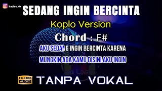 Download lagu Karaoke Sedang Ingin Bercinta - Koplo (Tanpa Vokal) mp3