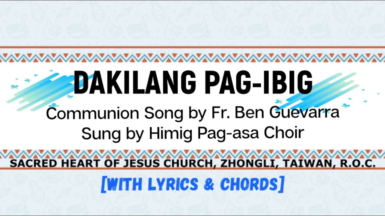 Dakilang Pag-ibig with lyrics and chords [Communion Song] sung by Himig Pag-asa Choir