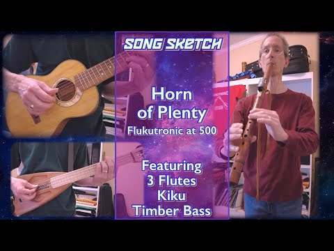 Flukutronic at 500: "Horn of Plenty" Song Sketch w/ 3 flutes, guilele, U-bass