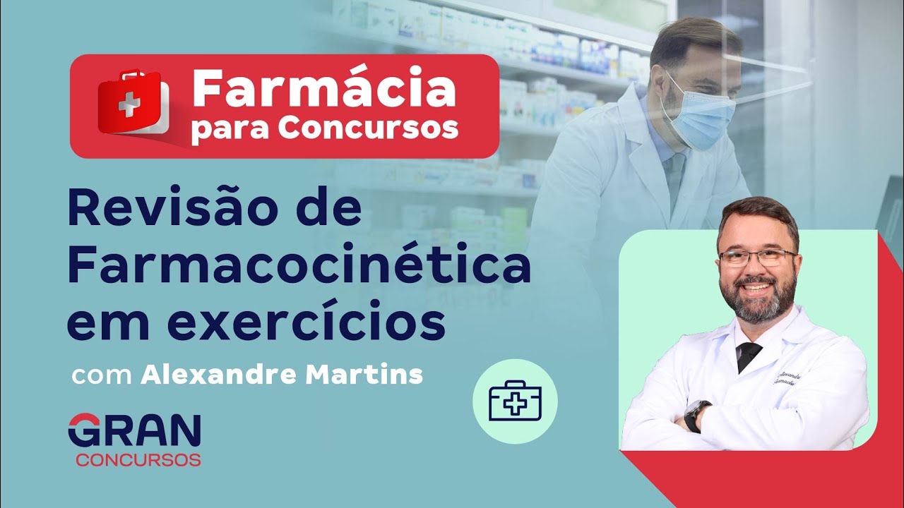 Farmácia para concursos: Revisão de Farmacocinética em exercícios﻿ com Alexandre Martins