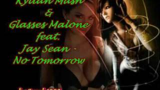Kylian Mash & Glasses Malone feat. Jay Sean - No Tomorrow