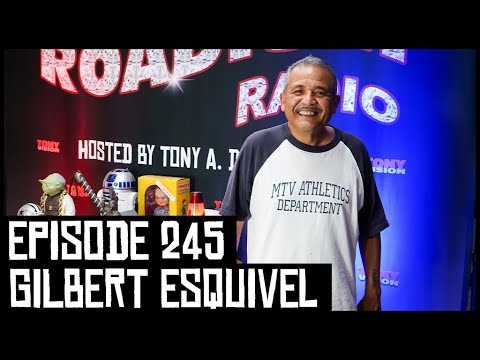 GILBERT ESQUIVEL - EPISODE 245 - ROADIUM RADIO - HOSTED BY TONY A. DA WIZARD