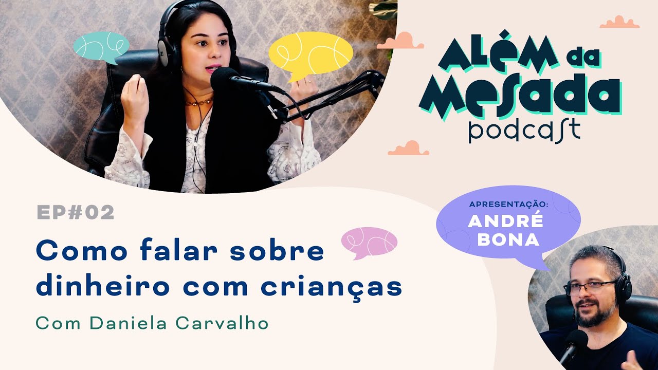 Como falar sobre dinheiro com as crianças? | Além da Mesada | Episódio 2