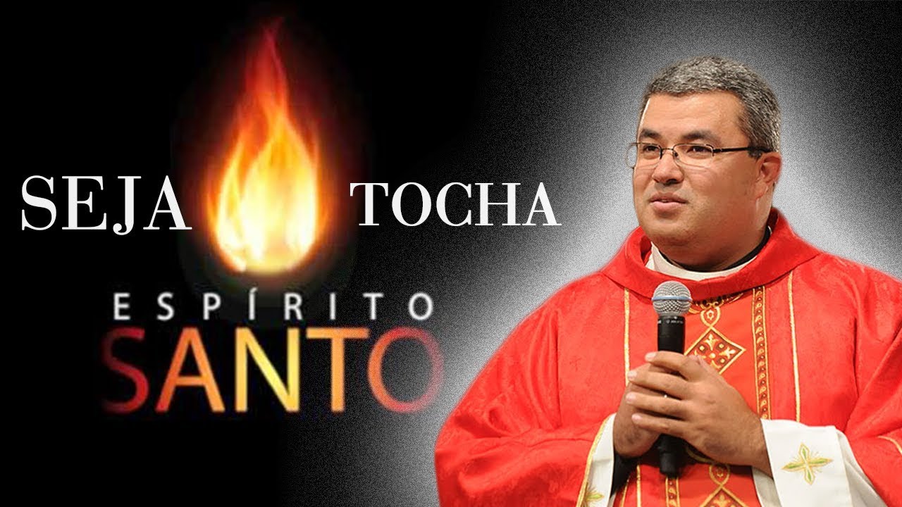 Seja tocha do Espírito Santo - Pe. Roger Luis